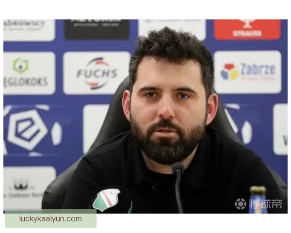 莱吉亚华沙迎来新帅，寄望在欧洲赛场实现突破，状态备受期待